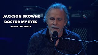 Jackson Browne – Doctor My Eyes Austin City Limits [upl. by Donoghue]