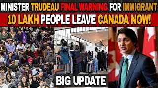 STOP Ignoring Trudeaus Final Warning to Leave Canada Immediately  Canada Deport Update 2024 [upl. by Wernick]