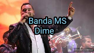 Banda MS  Dime Con Letra [upl. by Dnalyk]