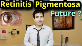 कम दिखाई देना Retinitis Pigmentosa  क्या भविष्य है  Best place for Treatment [upl. by Idnic225]