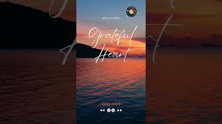 Grateful Heart videoshort [upl. by Guthrie]