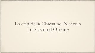 La riforma della Chiesa nel X secolo e lo Scisma d’Oriente [upl. by Lrat220]