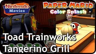 Paper Mario Color Splash  Episode 22 Toad Trainworks amp Tangerino Grill [upl. by Niveg]