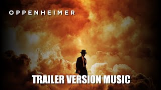 OPPENHEIMER Trailer Music Version [upl. by Haym]