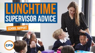 Lunchtime Supervisors  Advice and Guidance For Teaching Staff [upl. by Eibrik]