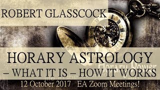 Robert Glasscock  HORARY ASTROLOGY  WHAT IT IS  HOW IT WORKS [upl. by Rihaz]