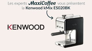 KENWOOD KMIX ES020BK  Machine expresso compacte  Le Test MaxiCoffee [upl. by Eilrahc509]