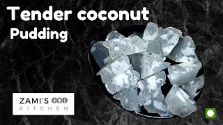 Tender Coconut Pudding  Zamis Kitchen I Tasty and Yummy food [upl. by Zeke599]