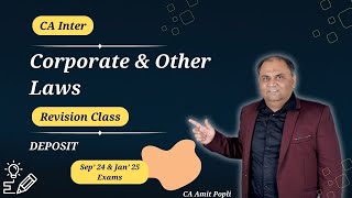 CA Inter Corporate amp Other Law  Sep24 amp Jan 25 Exam  Revision of Deposits  CA Amit Popli [upl. by Eliak16]