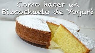 Como hacer un Bizcochuelo de Yogurt [upl. by Sulrac]