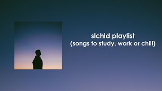 slchld Playlist songs to study work or chill [upl. by Eniotna]