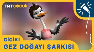 Ciciki  Gez Doğayı Şarkısı [upl. by Oidgime]