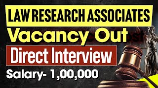 Law Research Associates Vacancy Out  Salary 100000 Direct Interview  LAW VACANCY [upl. by Ravert382]