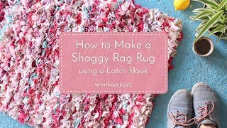 How to Make a No Sew DIY Shaggy Rag Rug Using a Latch Hook with Elspeth Jackson  Ragged Life [upl. by Kcin]