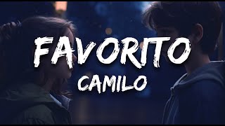 Camilo  Favorito Letra  Lyrics [upl. by Yelik]