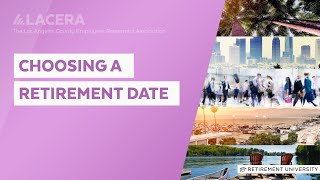 LACERA  Retirement University  Choosing a Retirement Date [upl. by Sheeb]