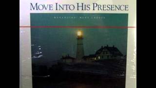 Maranatha Mens Chorus  Move Into His Presence 1985  Full album [upl. by Madelyn]