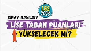 Sınav Nasıldı Lise Taban Puanları Nasıl Değişir LGS 2023 [upl. by Draude]