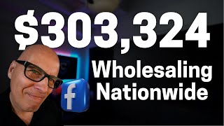 We Made 303324 Wholesaling wFacebook Ads  Nationwide Wholesaling [upl. by Aiasi525]