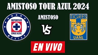 CRUZ AZUL VS TIGRES EN VIVO 🔴 AMISTOSO TOUR AZUL 🔴 PARTIDO AMISTOSO 🔴 MI REACCION EN VIVO [upl. by Friederike78]