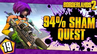 Borderlands 2  Quest For The 94 Sham  Day 19 [upl. by Idnar216]