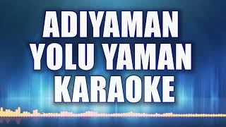 ADIYAMAN YOLU YAMAN KARAOKE tonDO [upl. by Vasiliki156]