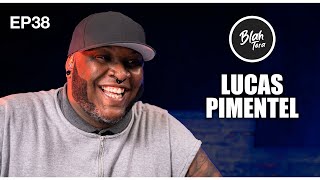 BlahTera EP38 Completo  LUCAS PIMENTEL [upl. by Kired]