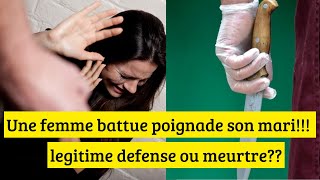 Incroyable  Une Femme violentée Poignarde Son Conjoint Violent  Acte de Légitime Défense ou Crime [upl. by Eentruok]