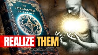 How The 7 Hermetic Principles Can Transform Reality [upl. by Dustin]