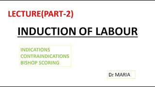 INDUCTION OF LABOUR LECTURE PART2  INDICATIONS  CONTRAINDICATIONS BISHOP SCORING [upl. by Wenoa387]