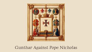 Diabolical Chapters of Gunthar Against Pope Nicholas [upl. by Atekin]