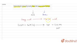 Sodium ethoxide is prepared by reacting ethanol with aqueous sodium hydroxide [upl. by Yenobe]