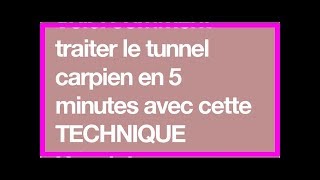 Voici comment traiter le tunnel carpien en 5 minutes avec cette TECHNIQUE Révolutionnaire… [upl. by Nagirrek]