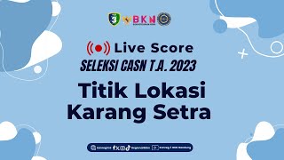 Live Score Seleksi Kompetensi CPPPK Tahun 2023Tilok Karang Setra Hotel amp Cottages21112023Sesi 2 [upl. by Yehudit705]