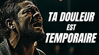 TA DOULEUR EST TEMPORAIRE TU PEUX RÉUSSIRMotivation [upl. by Hardigg43]