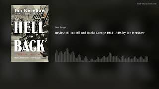 Review of To Hell and Back Europe 19141949 by Ian Kershaw [upl. by Stalder]