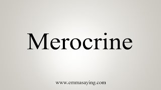 How To Say Merocrine [upl. by Elletnahs]