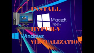 HOW TO INSTALL HYPERV VIRTULIZATION [upl. by Frolick]