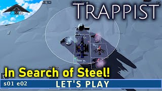 In Search of Steel  Lets Play Trappist s01 e02 [upl. by Enneirda708]