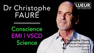 Dr Christophe Fauré Conscience EMI VSCD Science [upl. by Tegan]