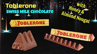 Swiss Toblerone Milk Chocolate Unboxing And Review  Toblerone chocolate with Honey amp Almond Nougat [upl. by Mcmurry266]