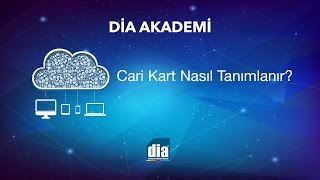 DİA Akademi  Cari Kart Nasıl Tanımlanır [upl. by Ailssa]