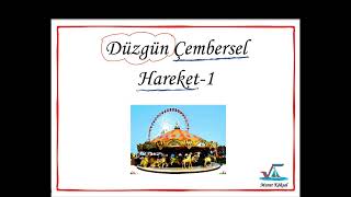 DÜZGÜN ÇEMBERSEL HAREKET 1 [upl. by Gala]