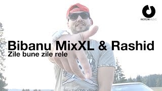 Bibanu MixXL amp Rashid  Zile bune zile rele Official Video [upl. by Ainniz]