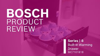 Bosch Product Review  Series 8 Built in Warming Drawer BIC7101B1B [upl. by Ajad]