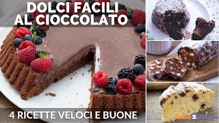 DOLCI AL CIOCCOLATO FACILI E VELOCI 4 ricette da provare [upl. by Olatha]