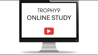 TROPHY9 ONLINE STUDY [upl. by Aeriel970]