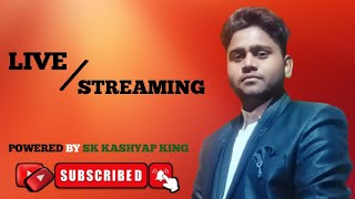 SK Kashyap King Live Stream 56 [upl. by Nnaes]