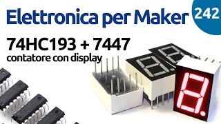 Pilotare un display 7 segmenti a LED con un SN74HC193 e un SN7447  Video 242 [upl. by Llecram]