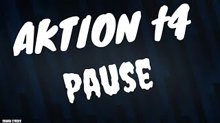 Pause  AKTION t4 Lyrics  Paroles [upl. by Essenaj903]